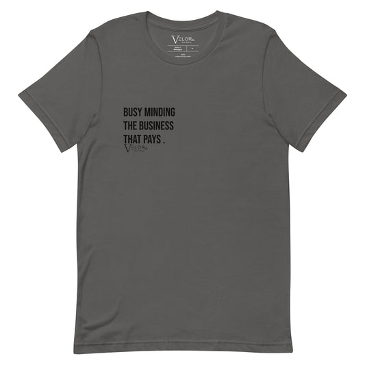 Unisex- "The Business That Pays" Tee
